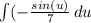 \int\limits(-\frac{sin(u)}{7} \, du