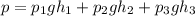 p = p_{1} gh_{1} + p_{2}gh_{2} +p_{3}gh_{3}\\