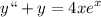 \displaystyle y``+y=4xe^{x}