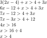 3(2x - 4) + x 4 + 3x \\ 6x - 12 + x 4 + 3x \\ 7x - 12 4 + 3x \\ 7x - 3x 4 + 12 \\ 4x 16 \\ x 16 \div 4 \\ x 4