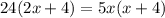 24(2x+4) = 5x(x+4)