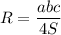 R=\dfrac{abc}{4S}