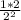 \frac{1*2}{2^2}