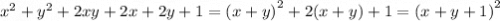 {x }^{2} + {y}^{2} + 2xy + 2x + 2y + 1 = (x + y {)}^{2} + 2(x + y) + 1 = (x + y + 1 {)}^{2}