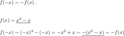 f(-x)=-f(x)\ .\\\\\\f(x)=\underline {x^3-x}\\\\f(-x)=(-x)^3-(-x)=-x^3+x=\underline {-(x^3-x)}=-f(x)