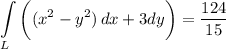 \displaystyle \int\limits_L {\bigg ((x^2-y^2)} \, dx +3dy\bigg )=\frac{124}{15}