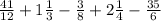 \frac{41}{12} + 1 \frac{1}{3} - \frac{ 3}{8} + 2 \frac{1}{4} - \frac{35}{6}