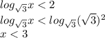 log_{\sqrt{3}}{x}