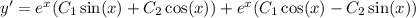 y' = e {}^{x} (C_1 \sin(x) + C_2 \cos(x)) + {e}^{x} (C_1\cos(x) - C_2 \sin(x)) \\