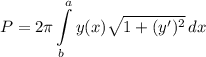 \displaystyle P=2\pi \int\limits^a_b {y(x)\sqrt{1+(y')^2} } \, dx