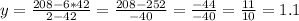 y = \frac{208-6*42}{2-42} =\frac{208-252}{-40} = \frac{-44}{-40} = \frac{11}{10} =1.1