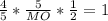 \frac{4}{5} *\frac{5}{MO} *\frac{1}{2} =1