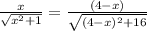 \frac{x}{\sqrt{x^{2} +1}} = \frac{(4-x)}{\sqrt{(4-x)^{2} +16} }