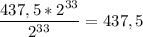 \displaystyle \frac{437,5*2^{33} }{2^{33}}=437,5