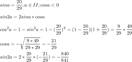 \displaystyle sina=\frac{20}{29}; a\in II; cosa