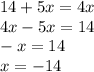 14 + 5x = 4x \\ 4x - 5x = 14 \\ - x = 14 \\ x = - 14