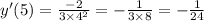 y'(5) = \frac{ - 2}{3 \times {4}^{2} } = - \frac{1}{3 \times 8} = - \frac{1}{24} \\