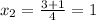 x_{2}=\frac{3+1}{4}=1