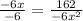 \frac{-6x}{-6} =\frac{162}{-6x^{2} }