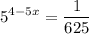 \displaystyle {5^{4-5x}}=\frac{1}{{625}}