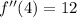 f''(4)=12