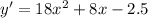 y '= 18 {x}^{2} + 8x - 2.5