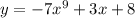 y = - 7 {x}^{9} + 3x + 8