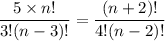 \displaystyle \frac{5 \times n!}{3!(n - 3)!} = \frac{(n + 2)!}{4!(n - 2)!}