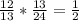 \frac{12}{13} *\frac{13}{24} =\frac{1}{2}