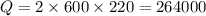 Q=2\times600\times220=264000