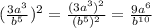 ( \frac{3a^{3} }{b ^{5} } )^{2} = \frac{(3a^{3})^{2} }{(b^{5})^{2}} = \frac{9a ^{6} }{b ^{10} }