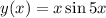 y (x)=x \sin 5x