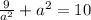 \frac{9}{a^2}+a ^2=10