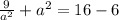 \frac{9}{a^2}+a ^2=16-6