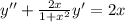 y'' + \frac{2x}{1 + {x}^{2} } y' = 2x \\