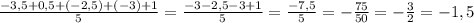 \frac{-3,5+0,5+(-2,5)+(-3)+1}{5}=\frac{-3-2,5-3+1}{5}=\frac{-7,5}{5}=-\frac{75}{50}=-\frac{3}{2}=-1,5