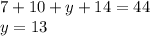 7 + 10 + y + 14 = 44 \\ y = 13