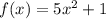 f(x)=5x^{2}+1