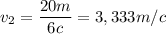 v_2={\dfrac{20m}{6c}}=3,333m/c