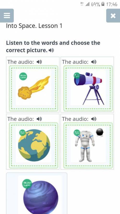 Into Space. Lesson 1 Listen to the words and choose the correct picture. 1)The audio:The audio:The a