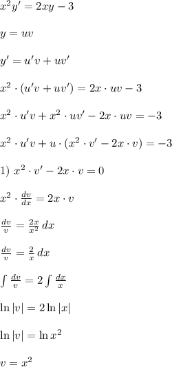 x^2y'=2xy-3 \\ \\ y=uv \\ \\ y'=u'v+uv' \\ \\ x^2\cdot (u'v+uv') =2x\cdot uv -3 \\ \\ x^2 \cdot u'v+x^2 \cdot uv'-2x\cdot uv =-3 \\ \\ x^2\cdot u'v+u\cdot (x^2\cdot v'-2x\cdot v)=-3 \\ \\ 1) \ x^2 \cdot v'-2x\cdot v=0 \\ \\ x^2 \cdot \frac{dv}{dx}=2x\cdot v\\ \\ \frac{dv}{v}=\frac{2x}{x^2} \, dx \\ \\ \frac{dv}{v}=\frac{2}{x} \, dx \\ \\ \int {\frac{dv}{v}}=2\int {\frac{dx}{x}} \\ \\ \ln{|v|}=2\ln{|x|} \\ \\ \ln{|v|}=\ln{x^2} \\\\ v=x^2