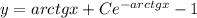 y=arctgx +Ce^{-arctgx}-1