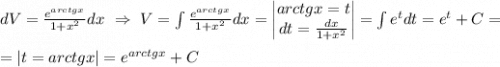 dV=\frac{e^{arctgx}}{1+x^2}dx \ \Rightarrow \ V=\int\frac{e^{arctgx}}{1+x^2}dx=\begin{vmatrix} arctgx=t \\ dt=\frac{dx}{1+x^2} \end{vmatrix} =\int e^t dt=e^t+C =\\ \\ = |t=arctgx|=e^{arctgx}+C