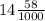 14 \frac{58}{1000}