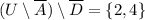 (U\setminus\overline{A})\setminus\overline{D}=\{2,4\}