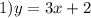 1)y = 3x + 2