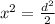 {x}^{2} = \frac{ {d}^{2} }{2}