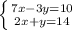 \left \{ {{7x - 3y=10} \atop {2x + y =14}} \right.