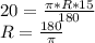 20=\frac{\pi *R*15}{180} \\R=\frac{180}{\pi }