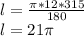 l=\frac{\pi *12*315}{180} \\l=21\pi